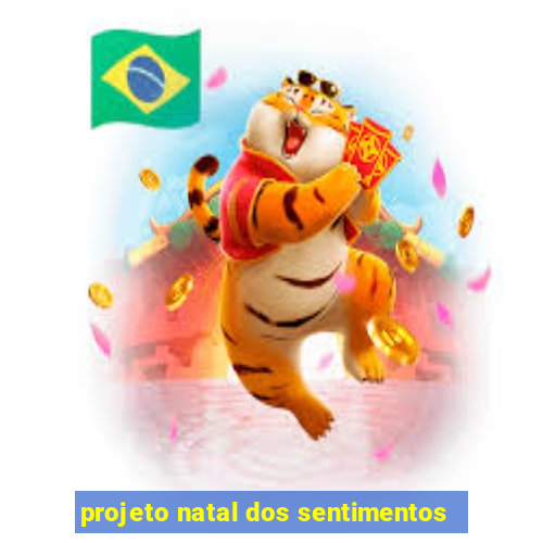 projeto natal dos sentimentos